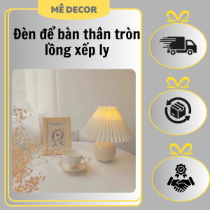 Đèn ngủ để bàn thân tròn lồng xếp ly