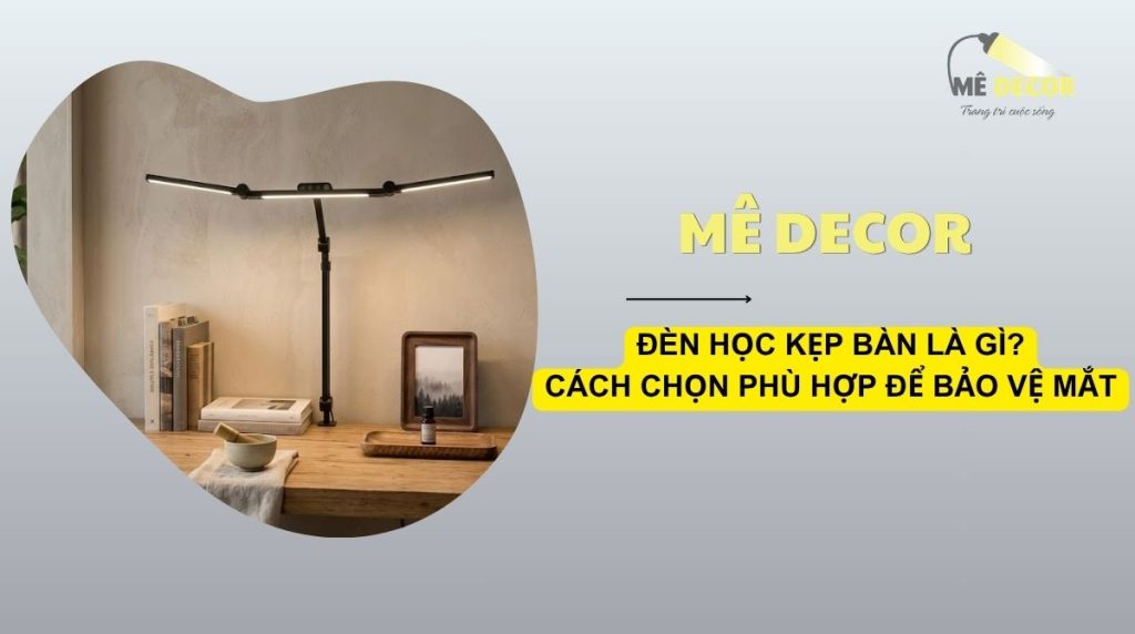 Đèn học kẹp bàn