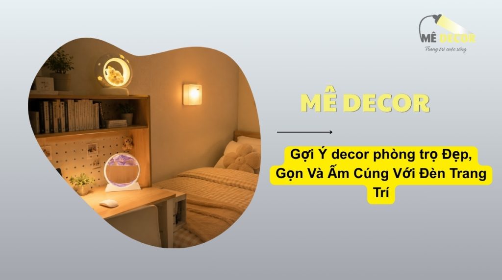 Tổng quan decor phòng trọ với các sản phẩm đèn nổi bật