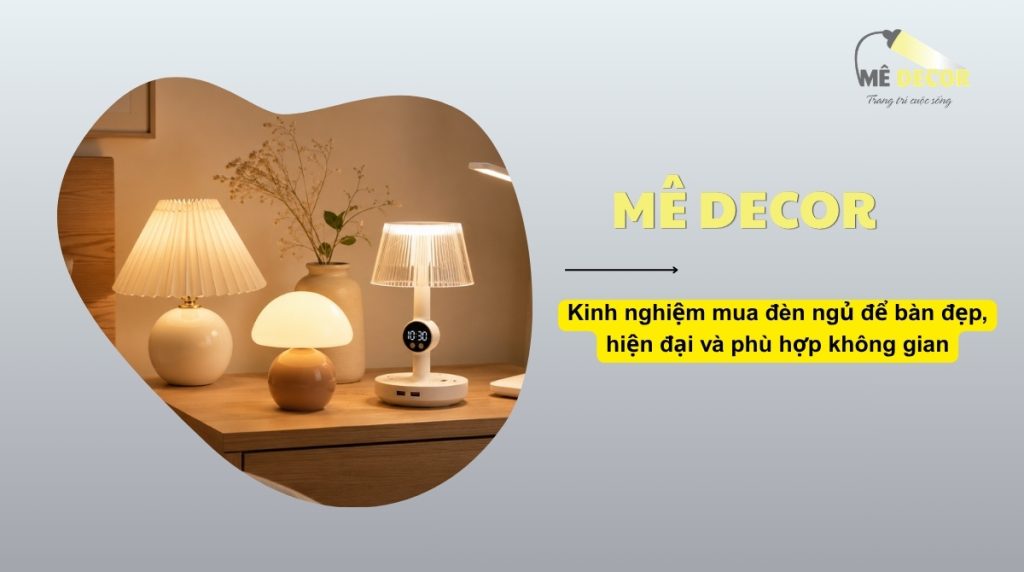 Kinh nghiệm mua đèn ngủ để bàn đẹp