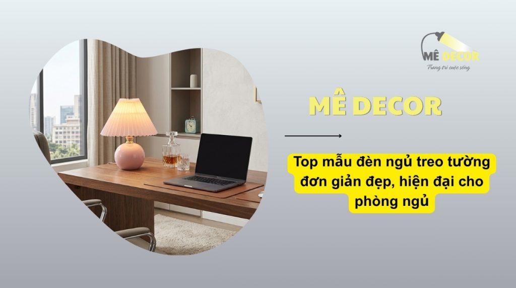 Top mẫu đèn ngủ treo tường đơn giản đẹp