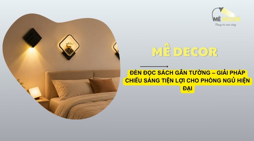 Các mẫu đèn gắn tường và đèn decor thông minh giúp không gian sống hiện đại, tiện nghi hơn